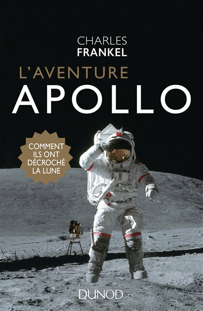L'aventure Apollo : comment ils ont décroché la Lune