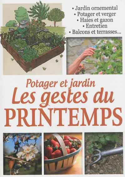 Potager et jardin : les gestes du printemps