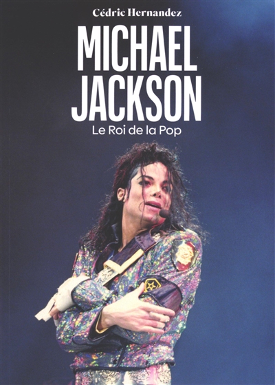 Michael Jackson : le roi de...