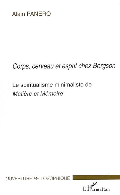 Corps, cerveau et esprit chez Bergson : le spiritualisme minimaliste de Matière et mémoire