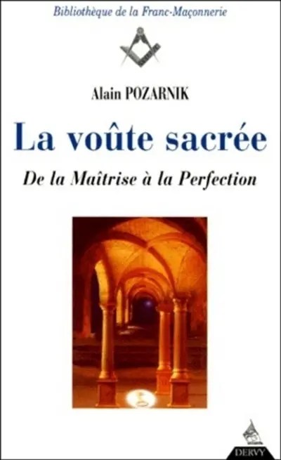 La voûte sacrée : de la maîtrise à la perfection