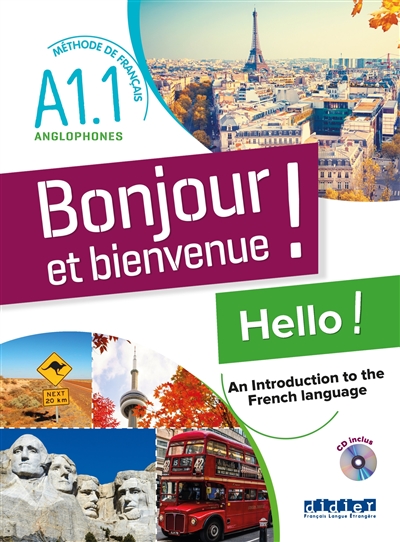 Bonjour et bienvenue !, méthode de français pour anglophones, niveau A1.1 : hello ! An introduction to the French language