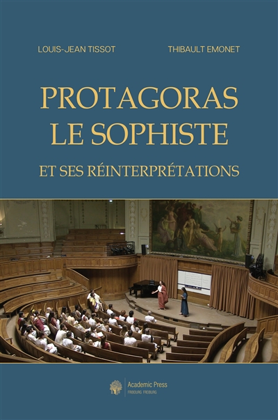 Protagoras le sophiste et ses réinterprétations