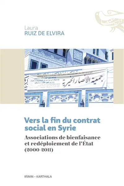 Vers la fin du contrat social en Syrie : associations de bienfaisance et redéploiement de l'Etat (2000-2011)