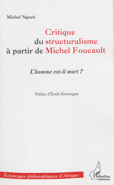 Critique du structuralisme à partir de Michel Foucault : l'homme est-il mort ?