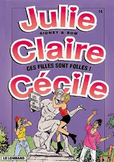 Julie, Claire, Cécile. Vol. 14. Ces filles sont folles !
