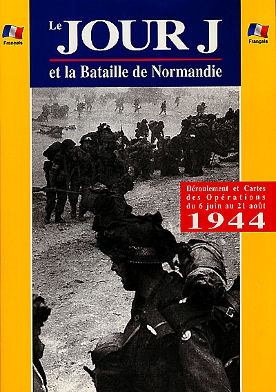 Le jour J et la bataille de Normandie : déroulement et cartes des opérations du 6 juin au 21 août 1944