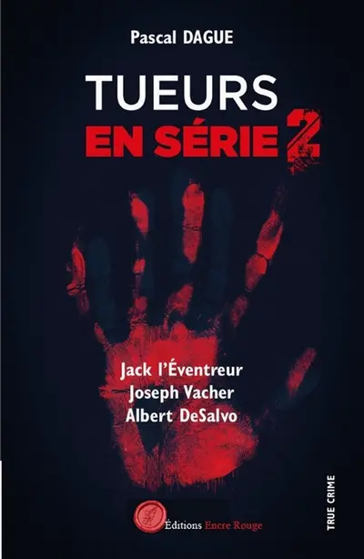 Tueurs en série 2 : JACK L'EVENTREUR JOSEPH VACHER ALBERT DeSALVO
