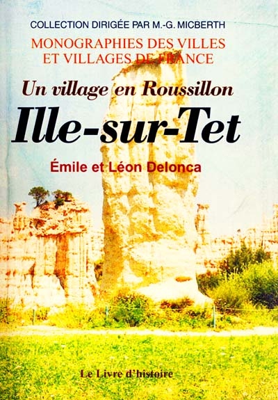 Ille-sur-Tet : un village en Roussillon. Illa : terra de Rosello