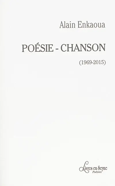 Poésie-chanson : 1969-2015