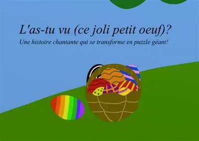 L'as-tu vu (ce joli petit oeuf) ? : une histoire chantante qui se transforme en puzzle géant !