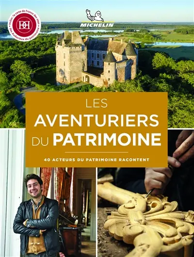 Les aventuriers du patrimoine : 40 acteurs du patrimoine racontent