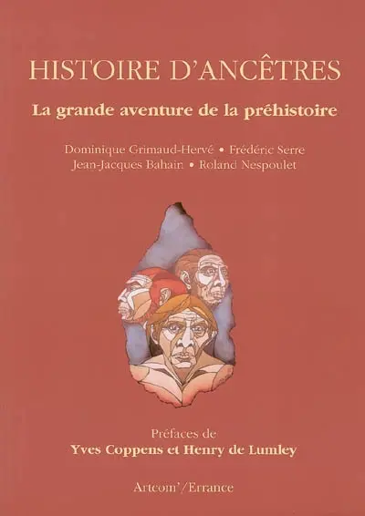 Histoire d'ancêtres : la grande aventure de la préhistoire