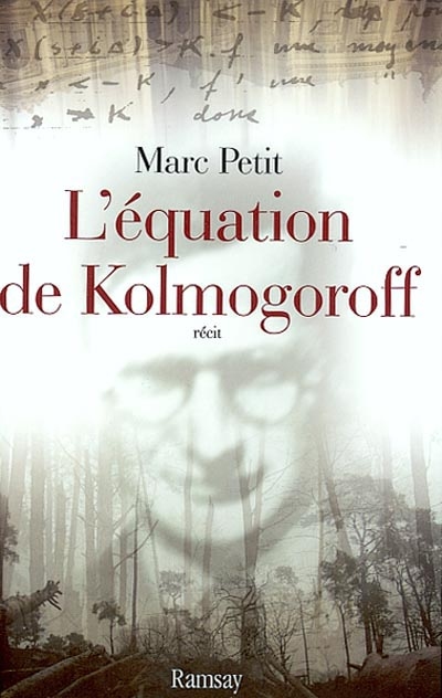 L'équation de Kolmogoroff : vie et mort de Wolfgang Doeblin, un génie dans la tourmente nazie