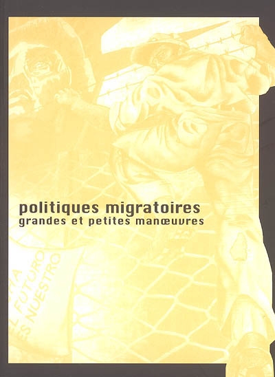 Politiques migratoires : grandes et petites manoeuvres