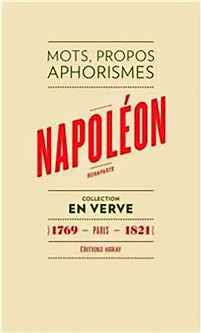 Napoléon Bonaparte : mots, propos, aphorismes : 1769, Paris, 1821