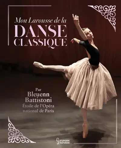 Mon Larousse de la danse classique