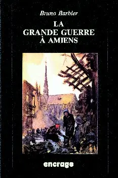 La Grande Guerre à Amiens