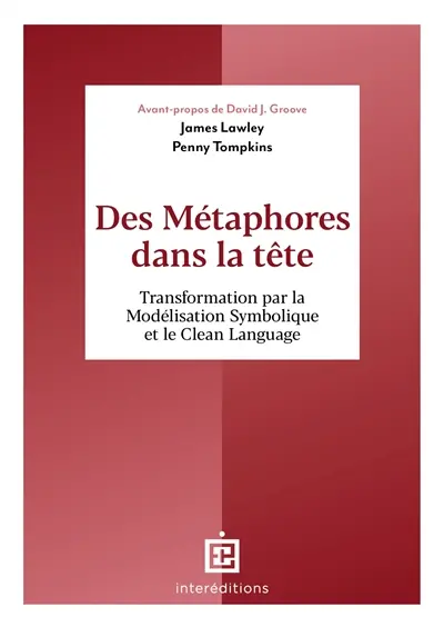 Des métaphores dans la tête : transformation par la modélisation symbolique et le clean language