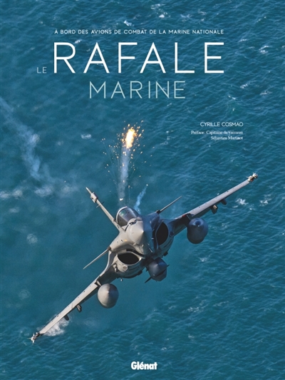 Le Rafale Marine : à bord des avions de combat de la Marine nationale