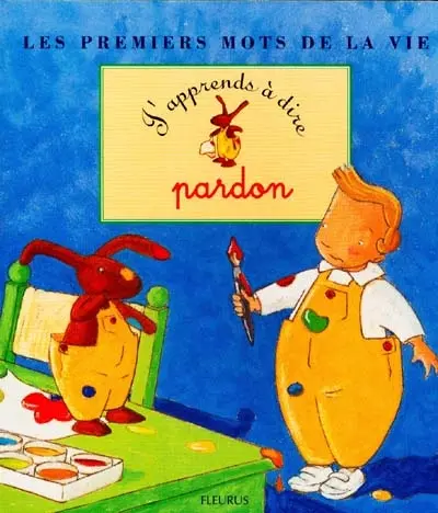 J'apprends à dire pardon