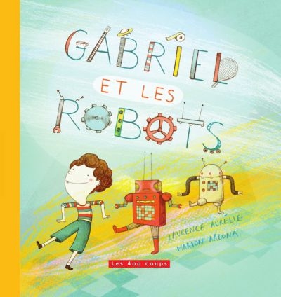 Gabriel et les robots