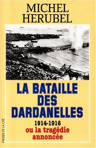 La bataille des Dardanelles, 1914-1916 : la tragédie annoncée