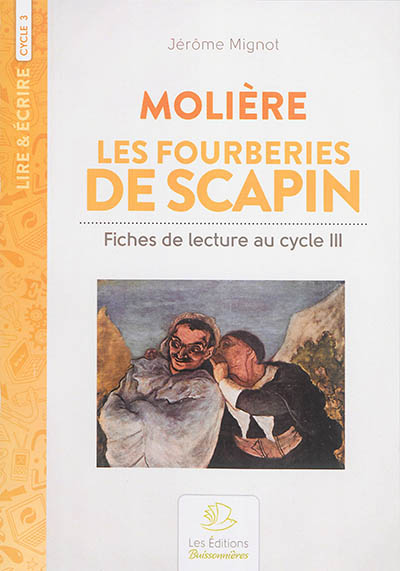 Fiches de lecture au cycle 3 : Molière, Les fourberies de Scapin