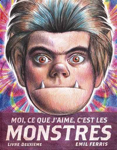 Moi, ce que j'aime, c'est les monstres. Vol. 2. Livre deuxième