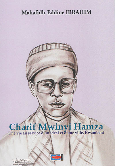 Charif Mwinyi Hamza : une vie au service d'un idéal et d'une ville, Kwambani