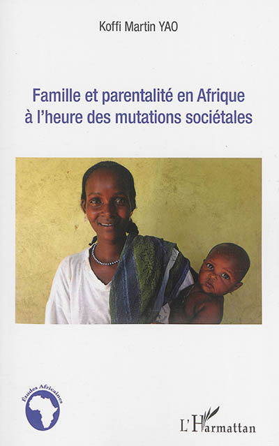 Famille et parentalité en Afrique à l'heure des mutations sociétales