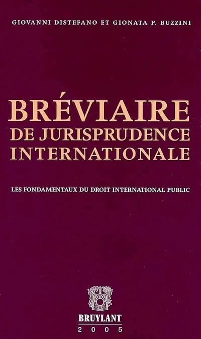 Bréviaire de jurisprudence internationale : les fondamentaux du droit international public