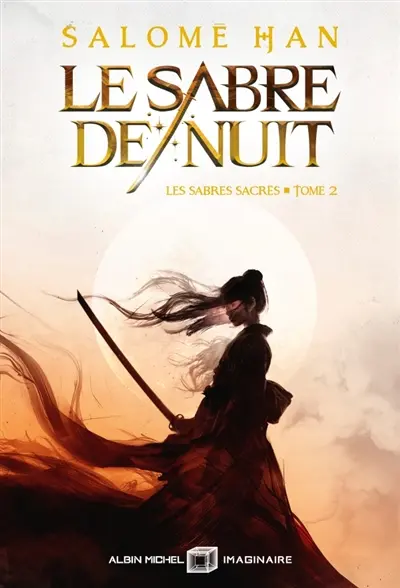 Les sabres sacrés. Vol. 2. Le sabre de nuit
