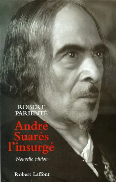 André Suarès, l'insurgé : biographie