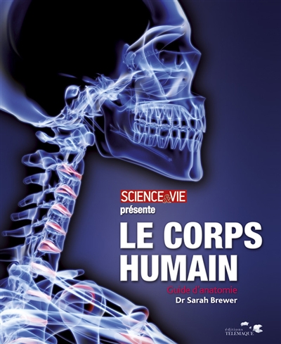 Le corps humain : guide visuel de l'anatomie humaine