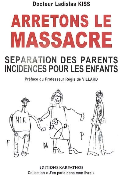 Arrêtons le massacre : séparation des parents : incidences pour les enfants