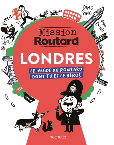 Londres, mission routard : le guide du routard dont tu es le héros