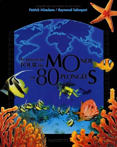 Le nouveau tour du monde en 80 plongées