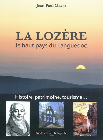 La Lozère, le haut pays du Languedoc : histoire, patrimoine, tourisme...