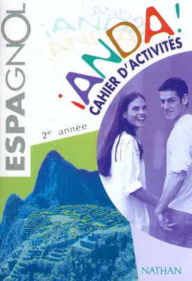 Anda, espagnol, 2e année : cahier d'activités