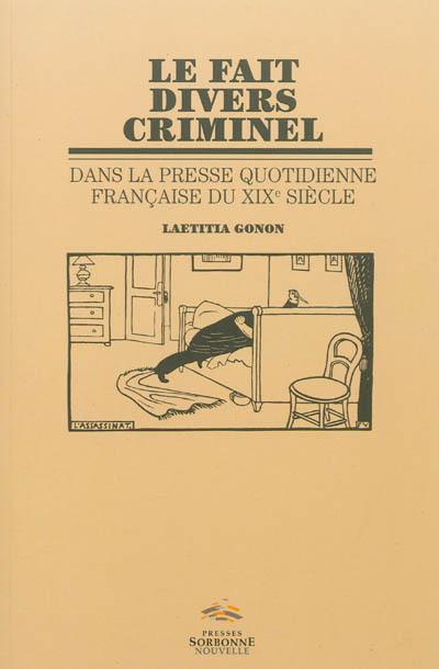Le fait divers criminel : dans la presse quotidienne française du XIXe siècle