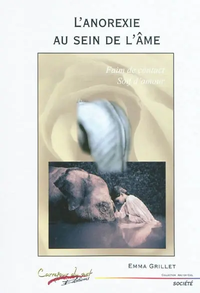 L'anorexie au sein de l'âme : faim de contact, soif d'amour