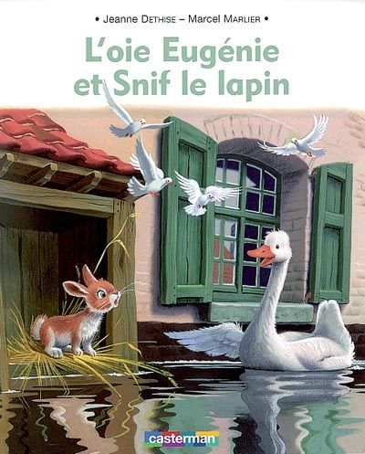 L'oie Eugénie et Snif le lapin