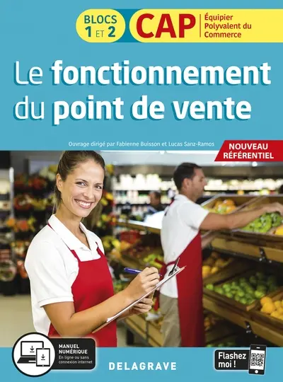 Le fonctionnement du point de vente : CAP équipier polyvalent du commerce : blocs 1 et 2