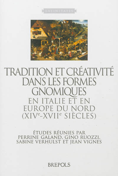 Tradition et créativité dans les formes gnomiques en Italie et en Europe du Nord (XIVe-XVIIe siècles)