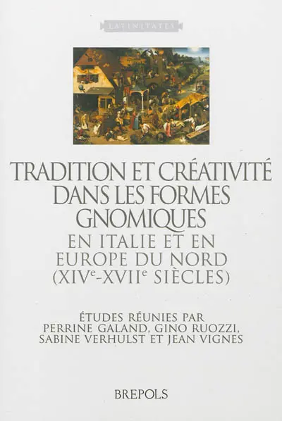 Tradition et créativité dans les formes gnomiques en Italie et en Europe du Nord (XIVe-XVIIe siècles)