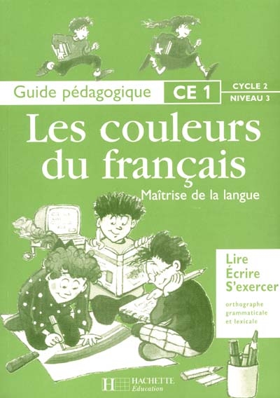 Maîtrise de la langue, CE1, cycle 2 niveau 3 : guide pédagogique