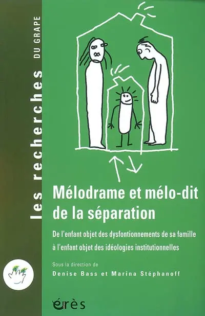 Mélodrame et mélo-dit de la séparation : de l'enfant objet des dysfonctionnements de sa famille à l'enfant objet des idéologies institutionnelles