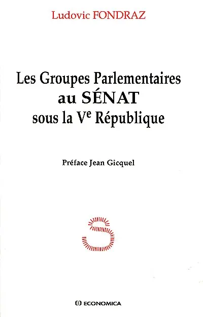 Les groupes parlementaires au Sénat sous la Ve République
