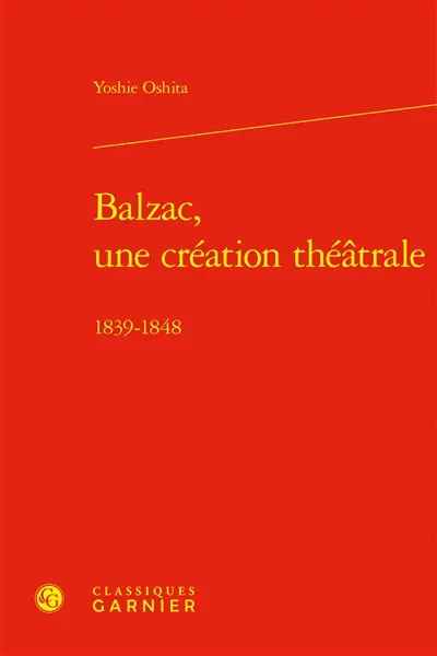 Balzac, une création théâtrale : 1839-1848